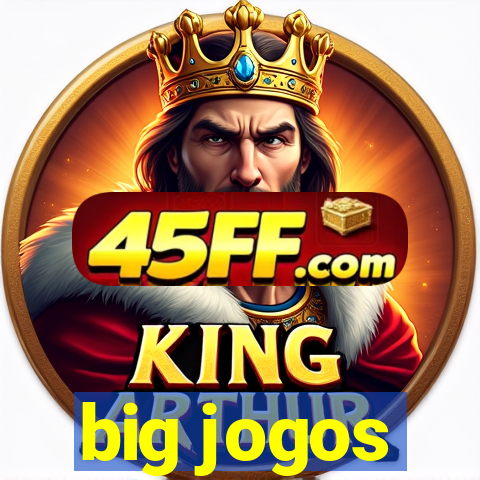 big jogos